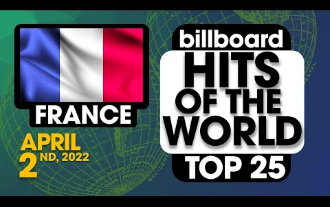 【billboard全球榜】法国单曲榜top 25  (april 2nd, 2022)