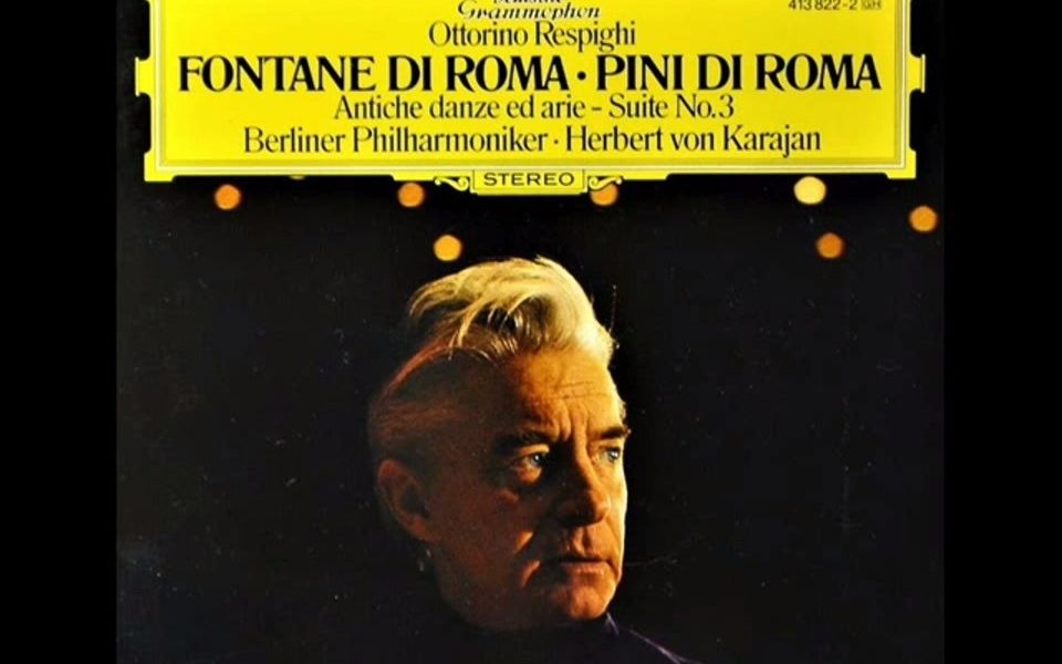 [图]卡拉扬指挥雷斯皮吉《罗马的喷泉》《罗马的松树》 Respighi: Fontane di Roma; Pini di Roma……