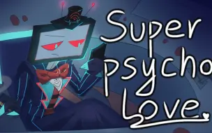 Download Video: 【地狱客栈/VoxVal手书】Super psycho love