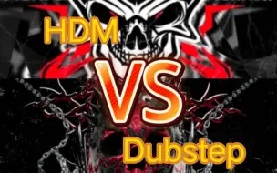 Descargar video: HDM vs Dubstep（第二期）