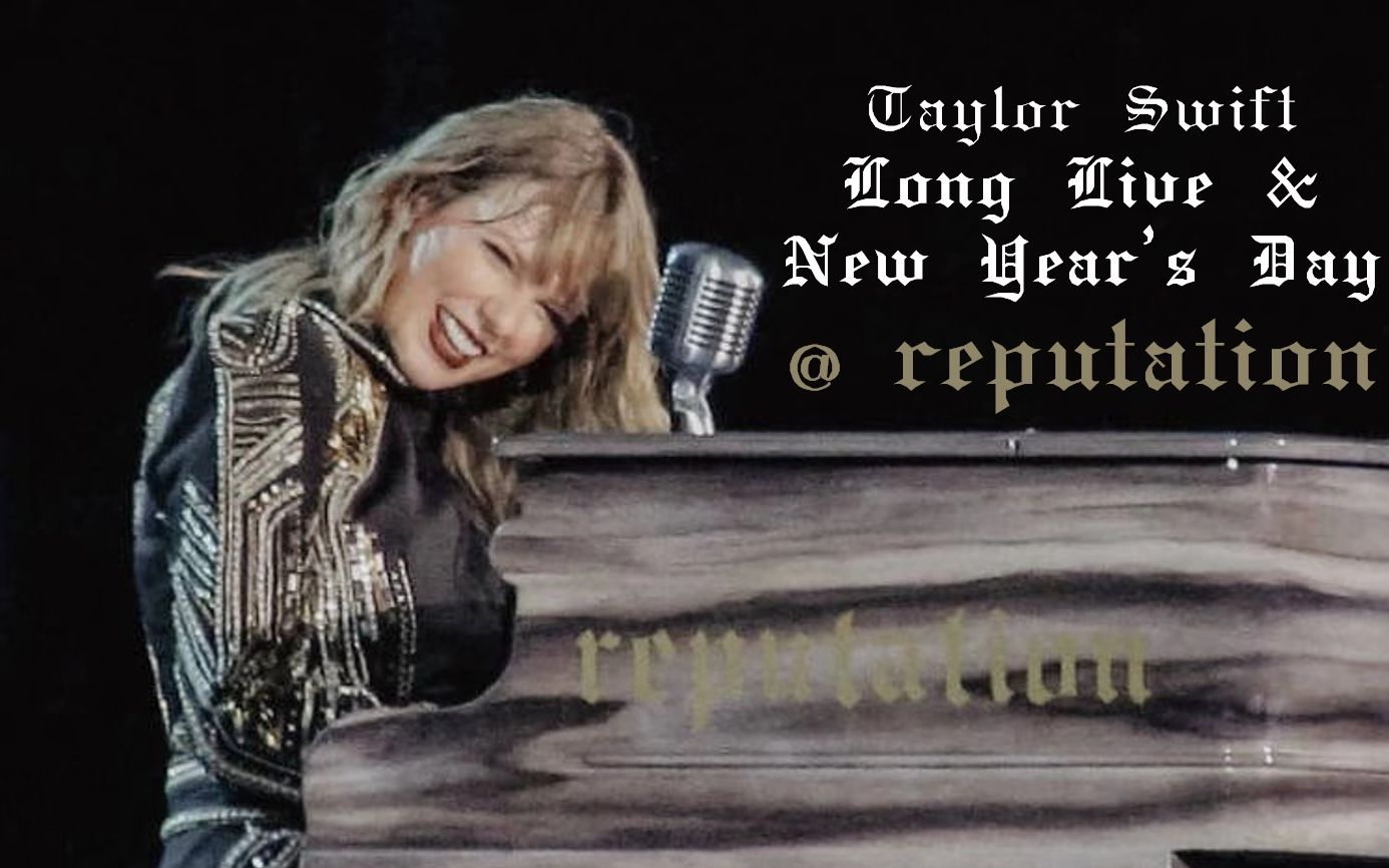 [图]【rep tour】Taylor Swift - Long Live & New Year's Day