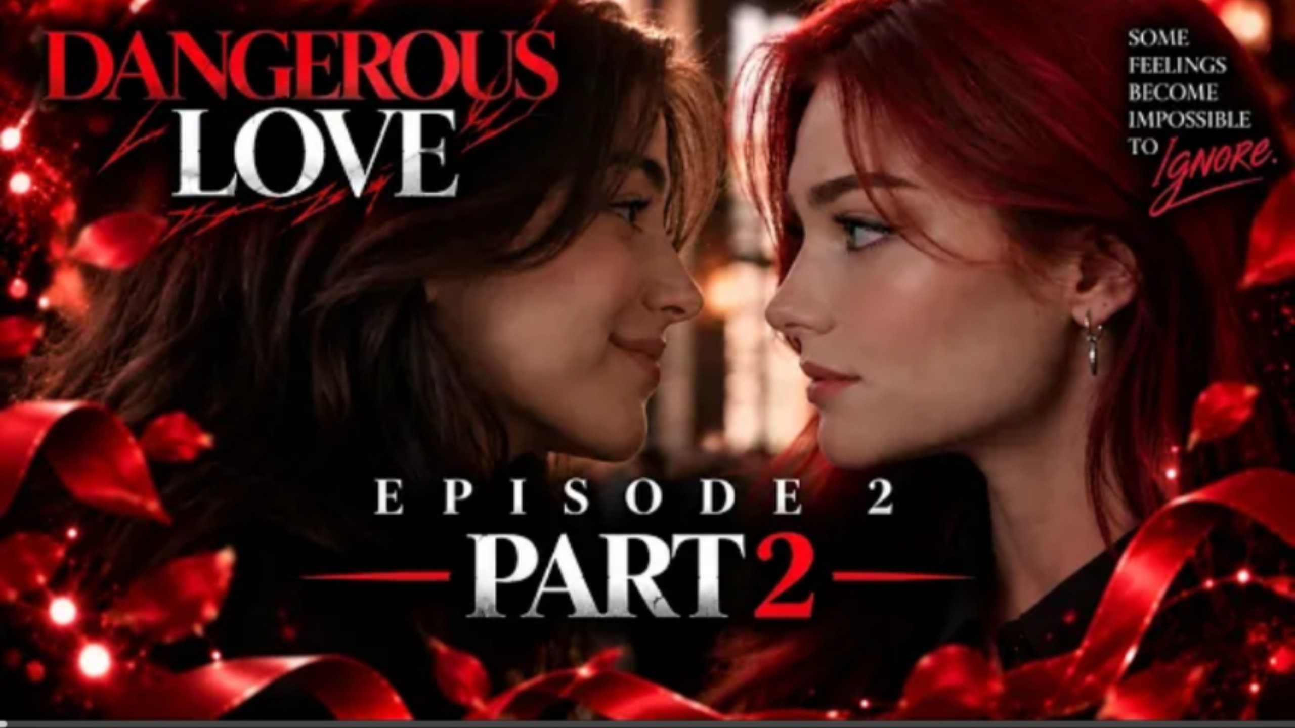 DANGEROUS LOVE —Ep.02 Part2 醋了，醋了，她醋了