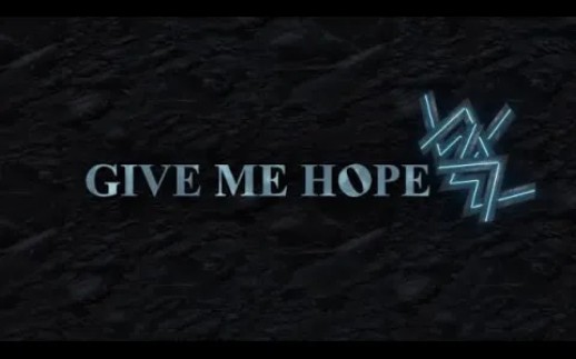 [图]【中英】非官方Give Me Hope (Jack Benjamin Remake)-Alan Walker