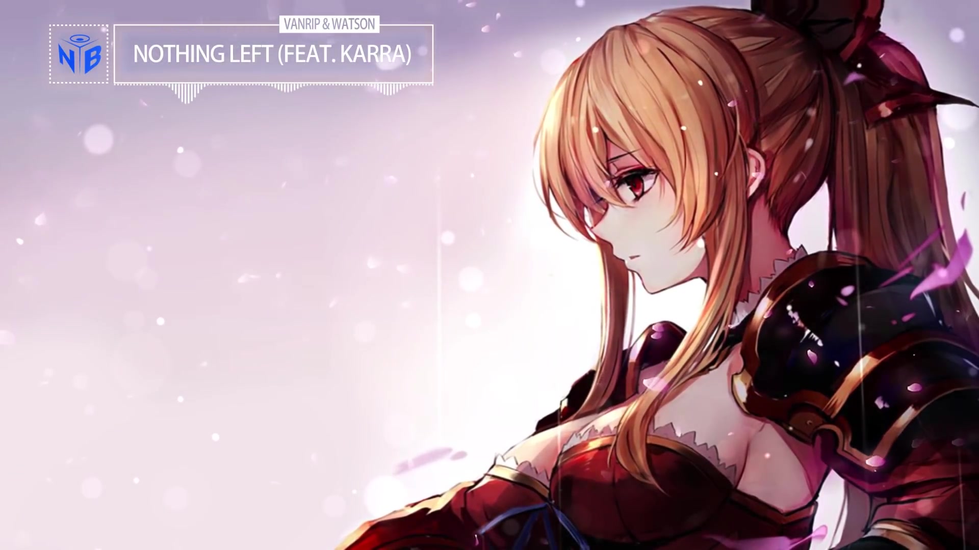 [图][Nightblue Music] Vanrip & Watson - Nothing Left (feat. Karra)