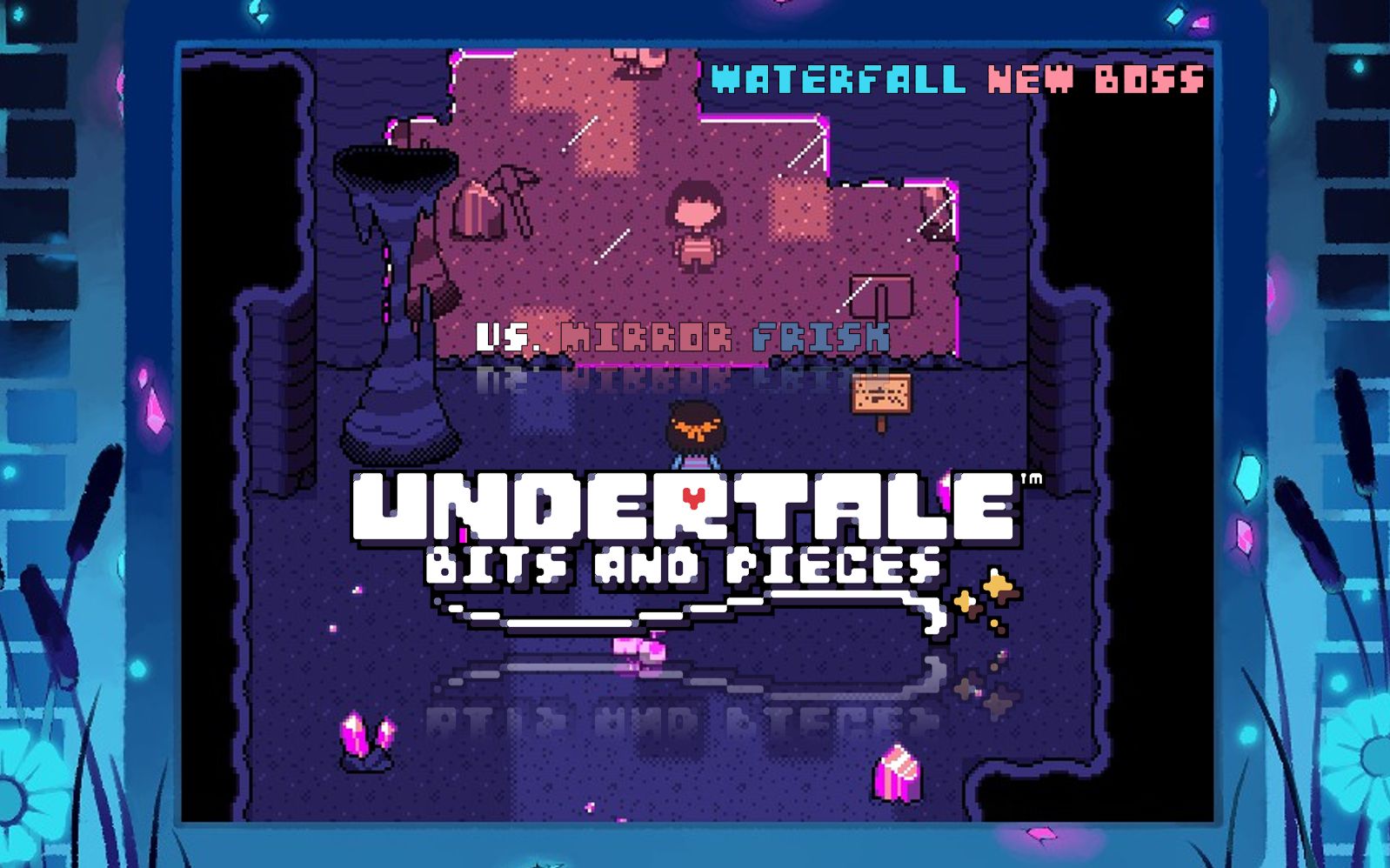 [图]瀑布Waterfall，但新boss是你自己.....?【UNDERTALE BNP】