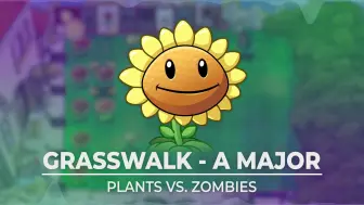 Download Video: 【植物大战僵尸】Grasswalk 但是是A大调