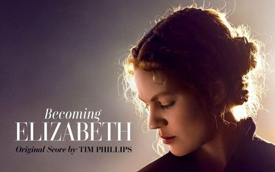 【剧集原声】【成为伊丽莎白 / 成则为王】【OST】Becoming Elizabeth Soundtrack (by Tim Phillips)哔哩哔哩bilibili