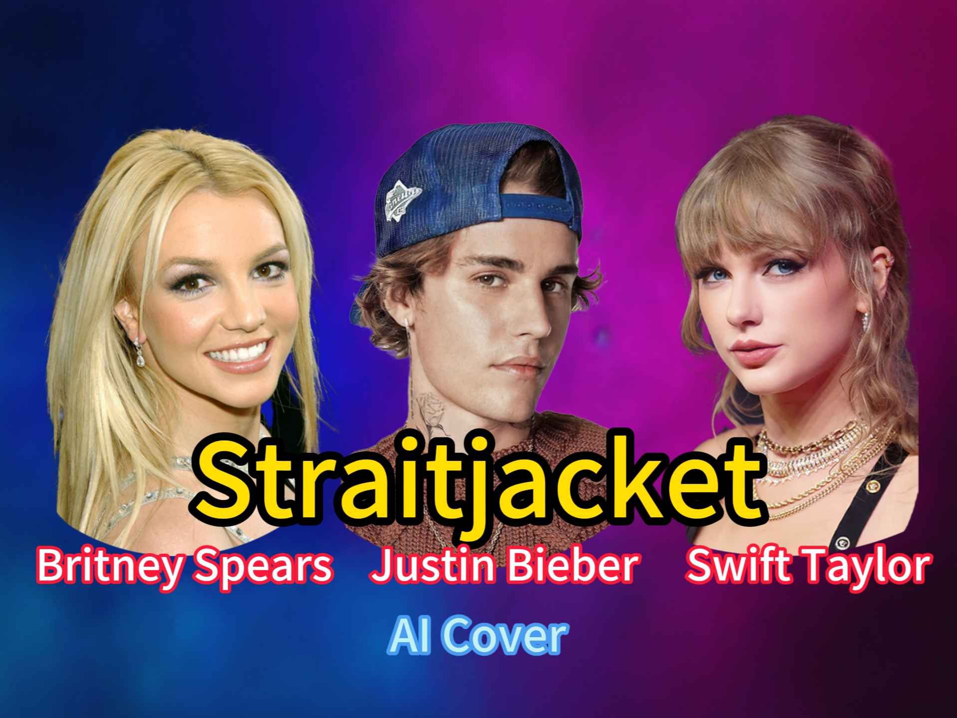 Straitjacket  Justin Bieber, Swift Taylor, Britney Spears (AI COVER)哔哩哔哩bilibili