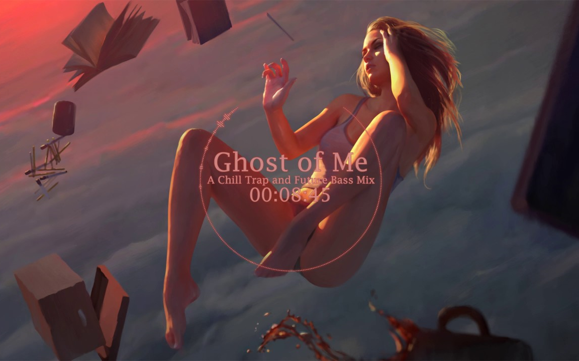 [图]【耳机福利】Ghost of Me - A Chill Trap and Future Bass Mix