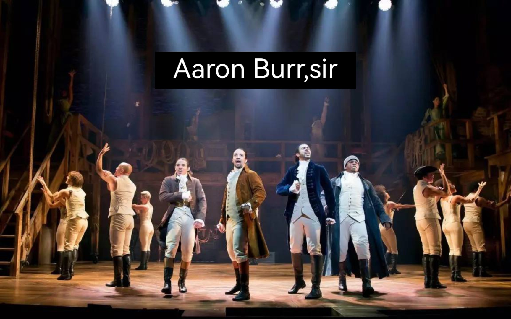 [图]《Aaron Burr,sir》/Hamilton/济南三模B篇