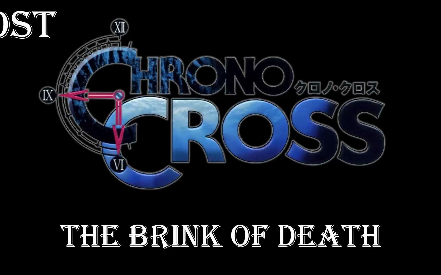 [图]【OST】《Chrono Cross》- The Brink of Death