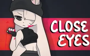 Download Video: 【meme动画】CLOSE EYES // ANIMATION MEME