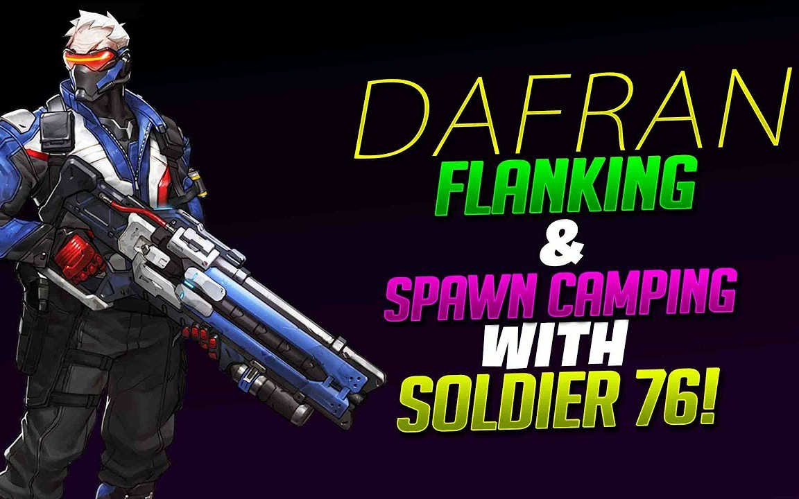 【守望先锋】Dafran:Dafran Flanking& Spawn Camping With Soldier76!哔哩哔哩bilibili