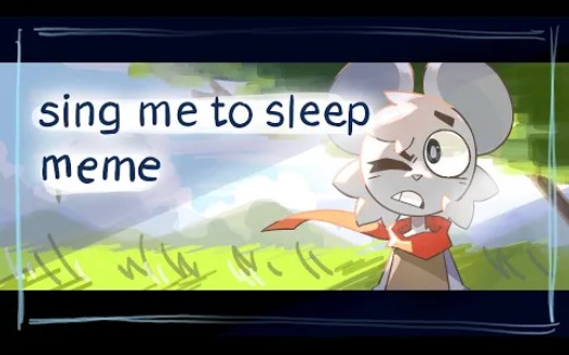 [图]sing me to sleep meme [flipaclip]