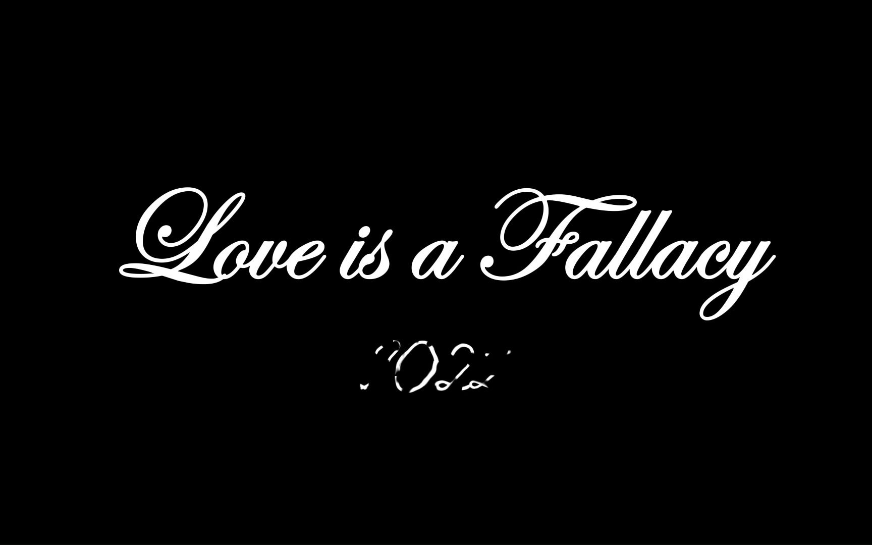 Love is a Fallacy Ⅲ哔哩哔哩bilibili