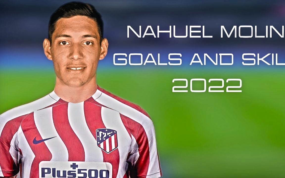 马竞新边后卫 莫利纳2022赛季集锦_哔哩哔哩_bilibili