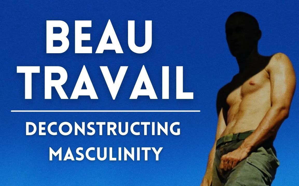 【《军中禁恋》—— 解构男性气质 \ Beau Travail  Deconstructing Masculinity】哔哩哔哩bilibili