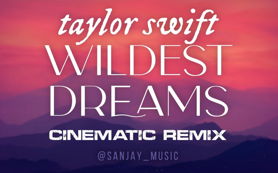 wildest dreams(taylors version)电影释出片段混音!
