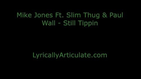 Mike Jones - Still tippin - Lyrics - LyricallyArticulate 