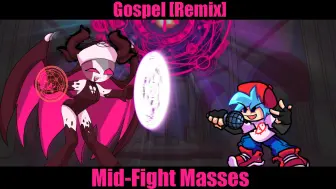 下载视频: Friday Night Funkin' 还原Gospel 【Remix】- Mid-Fight Masses