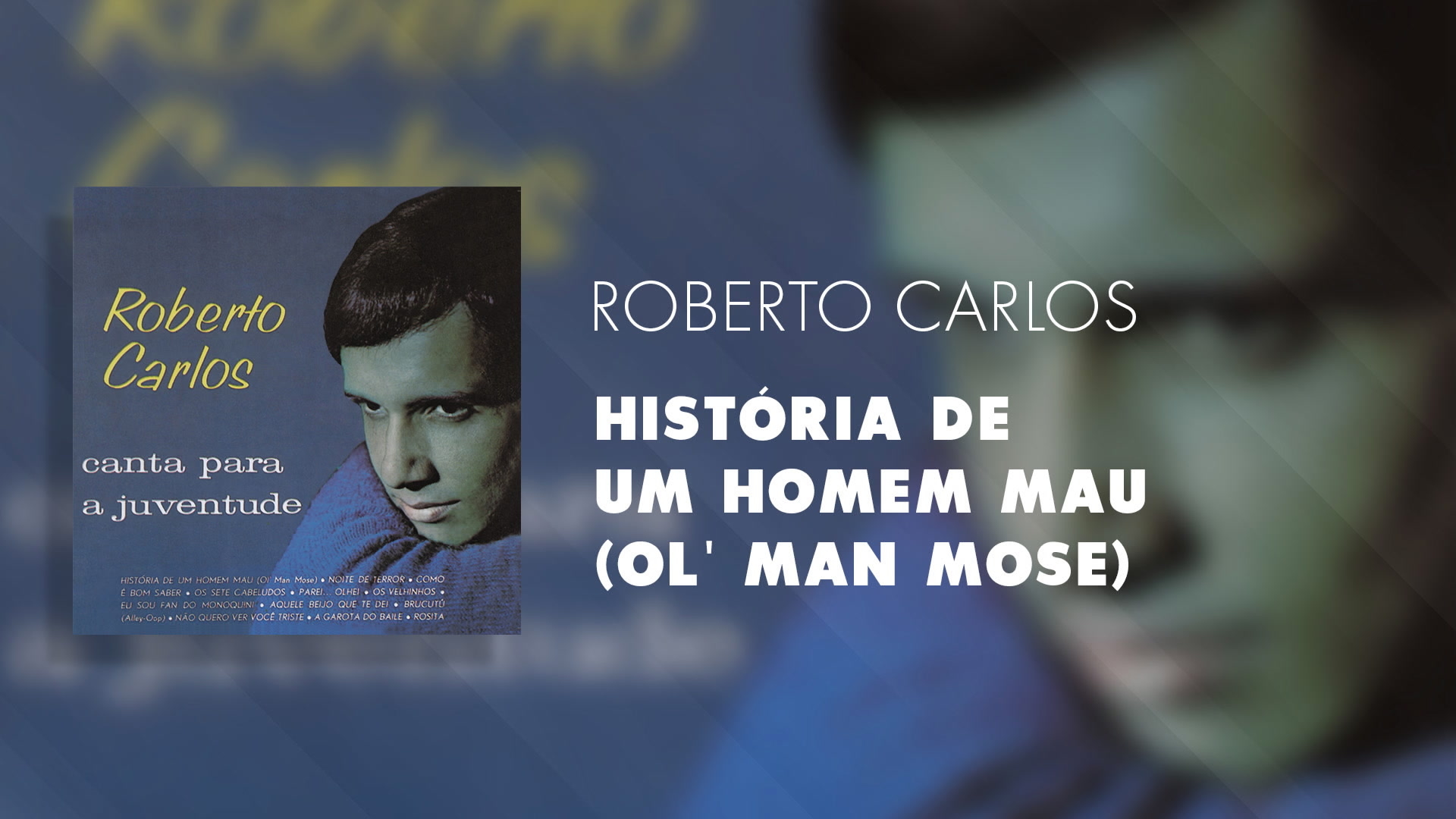 [图]História de um Homem Mau (Ol' Man Mose) (Áudio Oficial) - Roberto Carlos