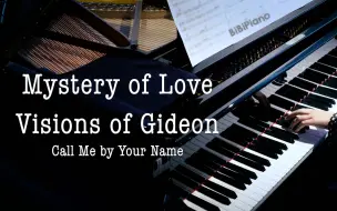 Download Video: 【请以你的名字呼唤我】Mystery of Love / Visions of Gideon｜Call Me By Your Name  钢琴