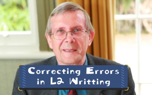 【学术讲座】Rod Ellis 2021/Correcting errors in L2 writing哔哩哔哩bilibili