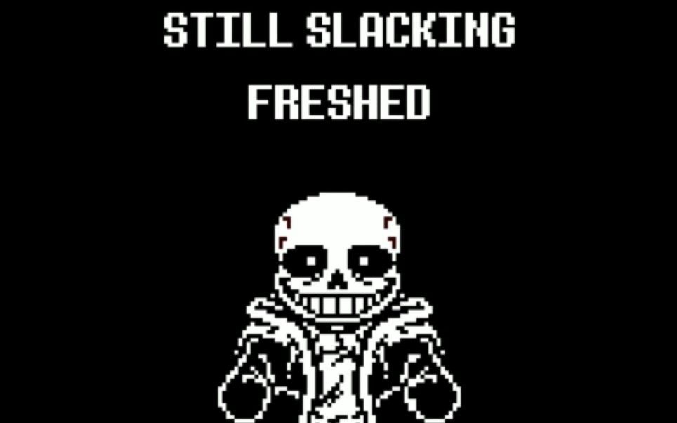 Still Slacking (UNDERTALE:Last Breath REMAKE Phase 1) Freshed哔哩哔哩bilibili