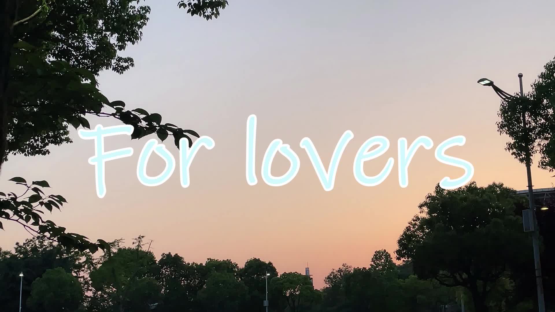 [图]For lovers｜片段翻唱