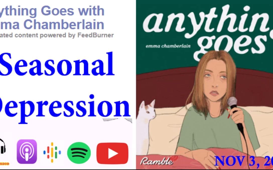 [图]Anything Goes with Emma Chamberlain | 20221103 | Seasonal depression