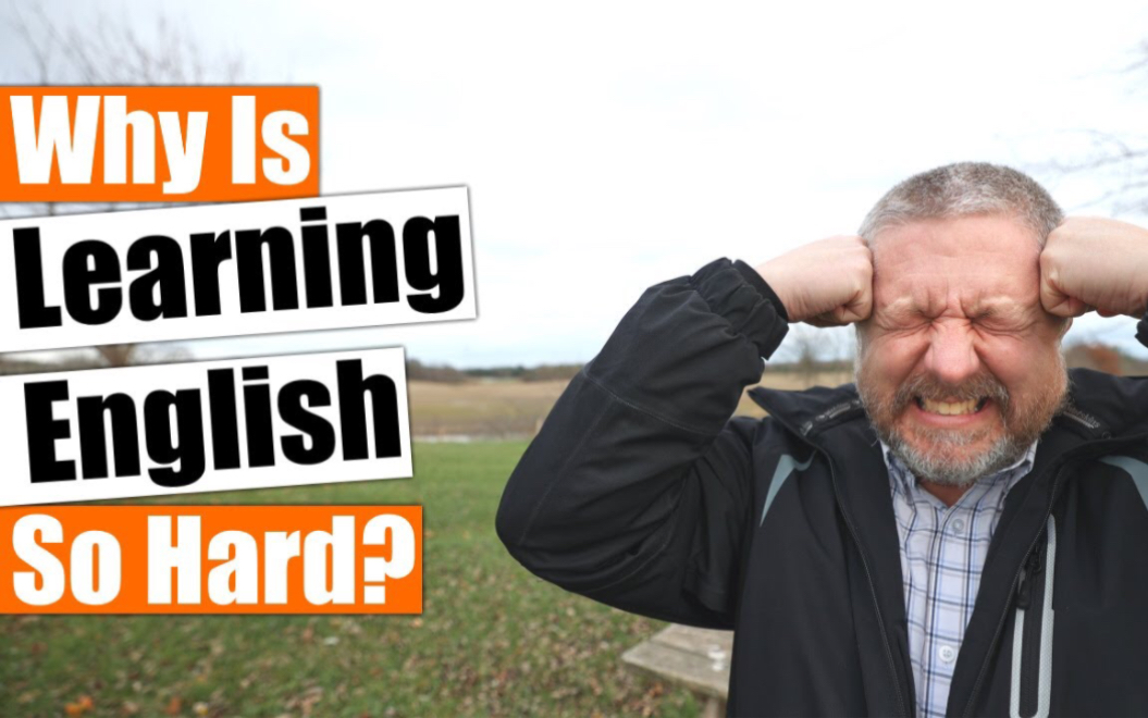 why is learning english so hard?