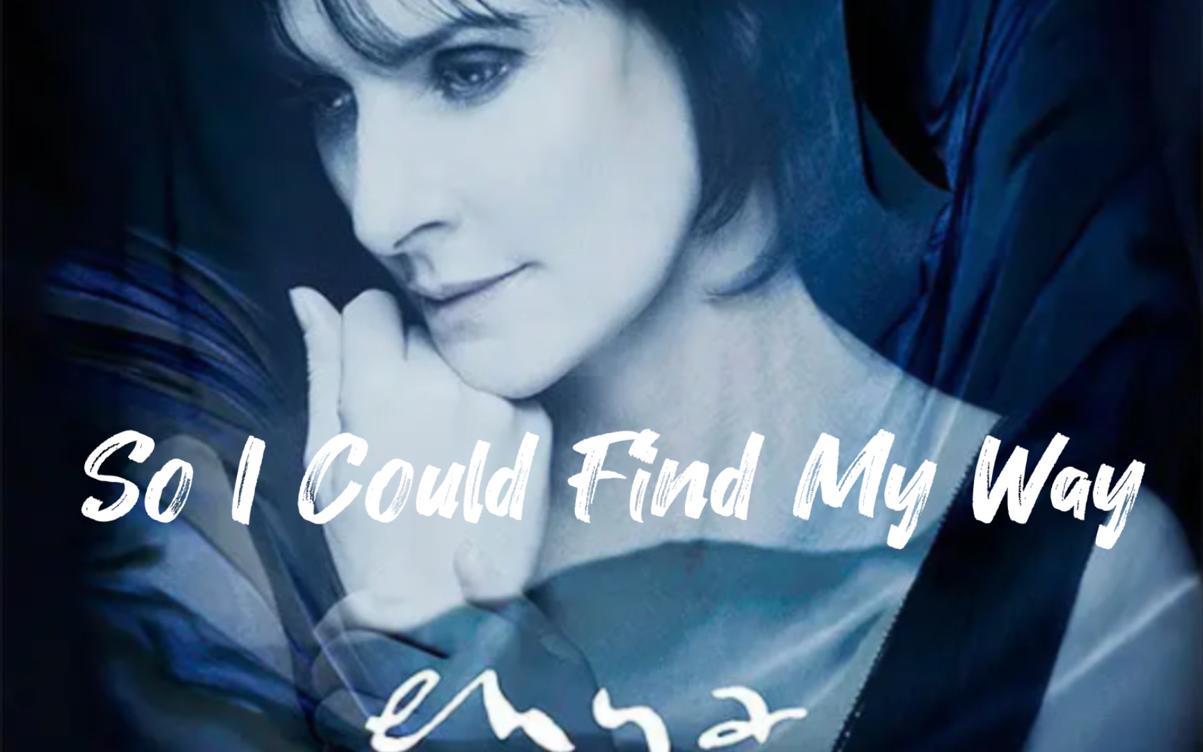 [图]So I Could Find My Way——Enya