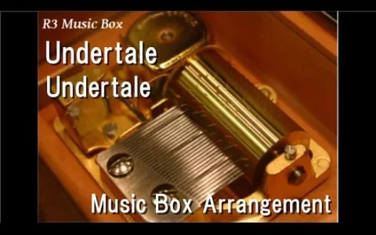 [图]传说之下|Undertale/Undertale [Music Box]