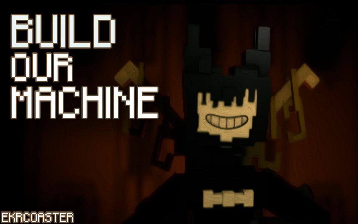 [图]【Ekrcoaster】"BUILD OUR MACHINE"（建造我们的机器） | batim我的世界动画 (歌曲来自DAGames )