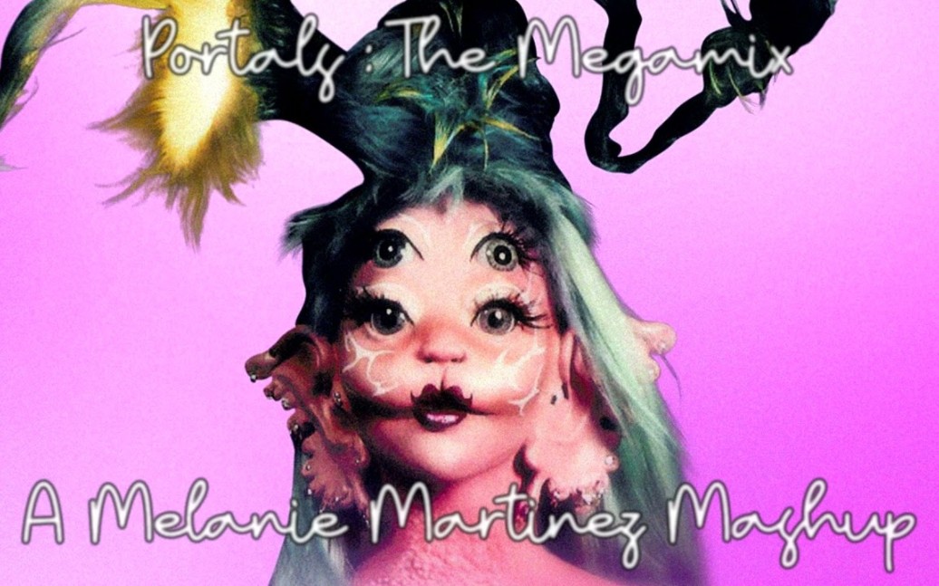 [图]PORTALS: The Megamix (A Melanie Martinez Mashup)