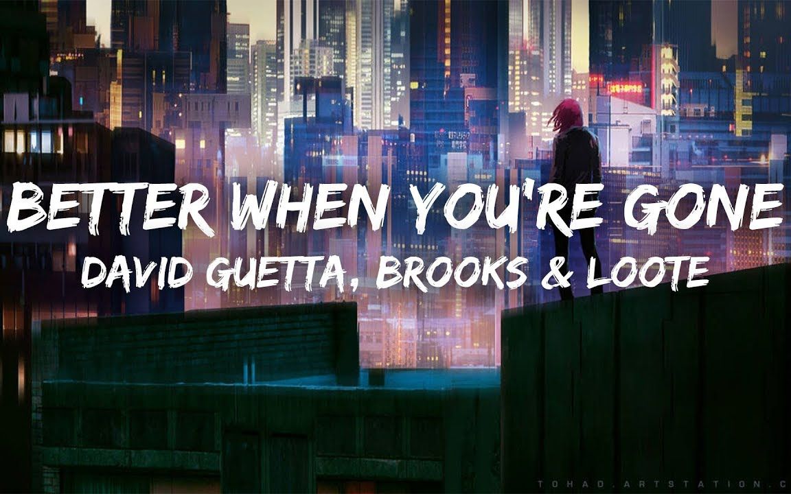 [图]【Dance/Electronic】David Guetta, Brooks & Loote - Better When You're Gone（歌词）