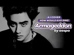 Télécharger la video: 【AI COVER】EXO - Armageddon (原唱:aespa)