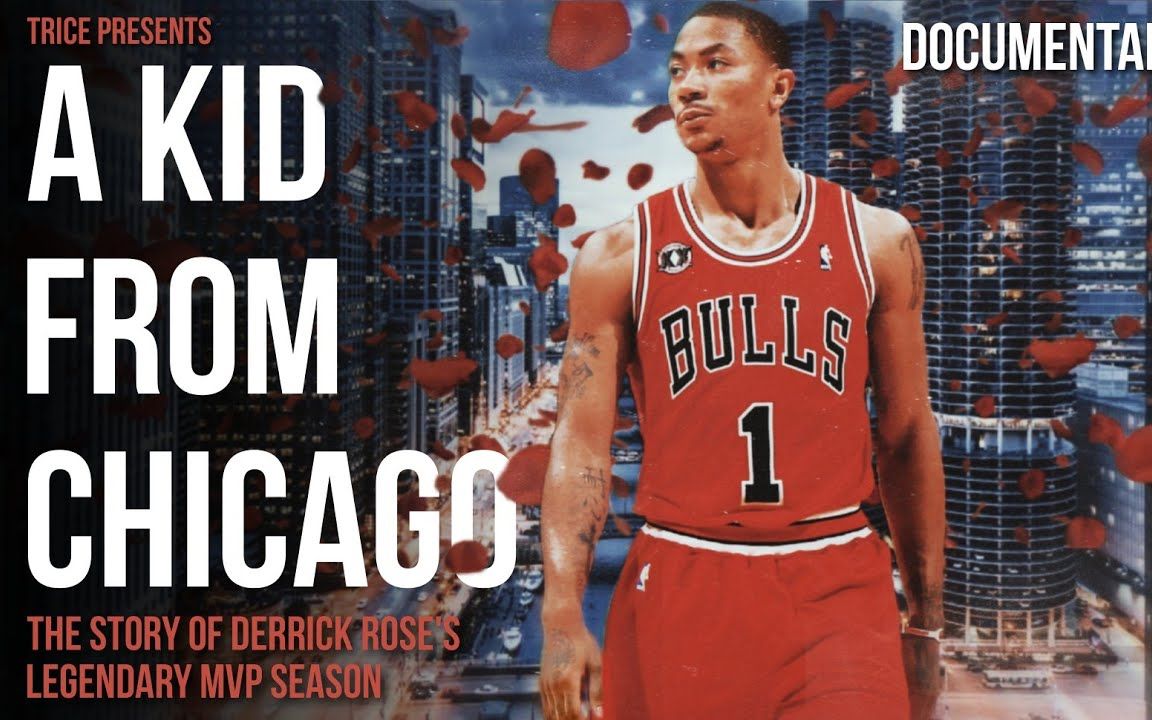 [图]德里克·罗斯个人纪录片｜A Kid From Chicago - The Story of Derrick Rose's Legendary MVP