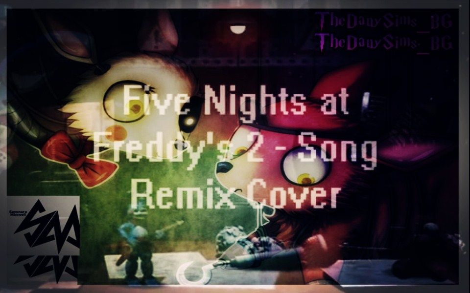 fnaf男声vs女声丨玩具熊的五夜后宫2之歌丨fnaf2songsayonaramaxwell