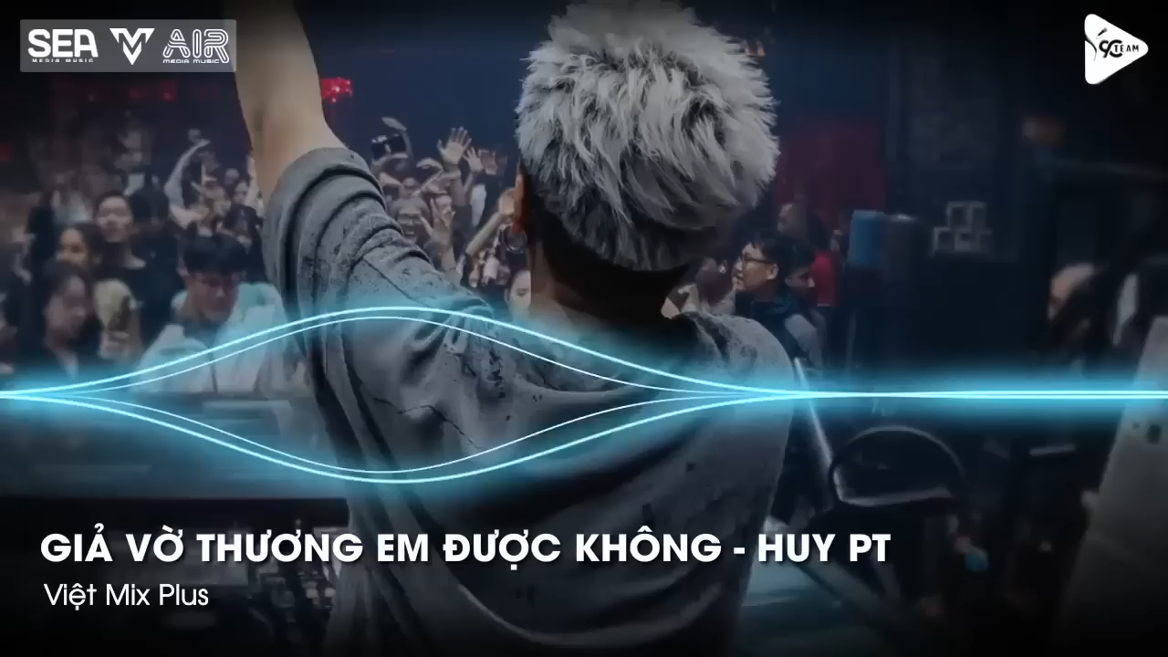 [图]Giả Vờ Thương Em Được Không - HUY PT Remix - Anh Ơi Em Muốn Đi Cùng Anh Đi Hết