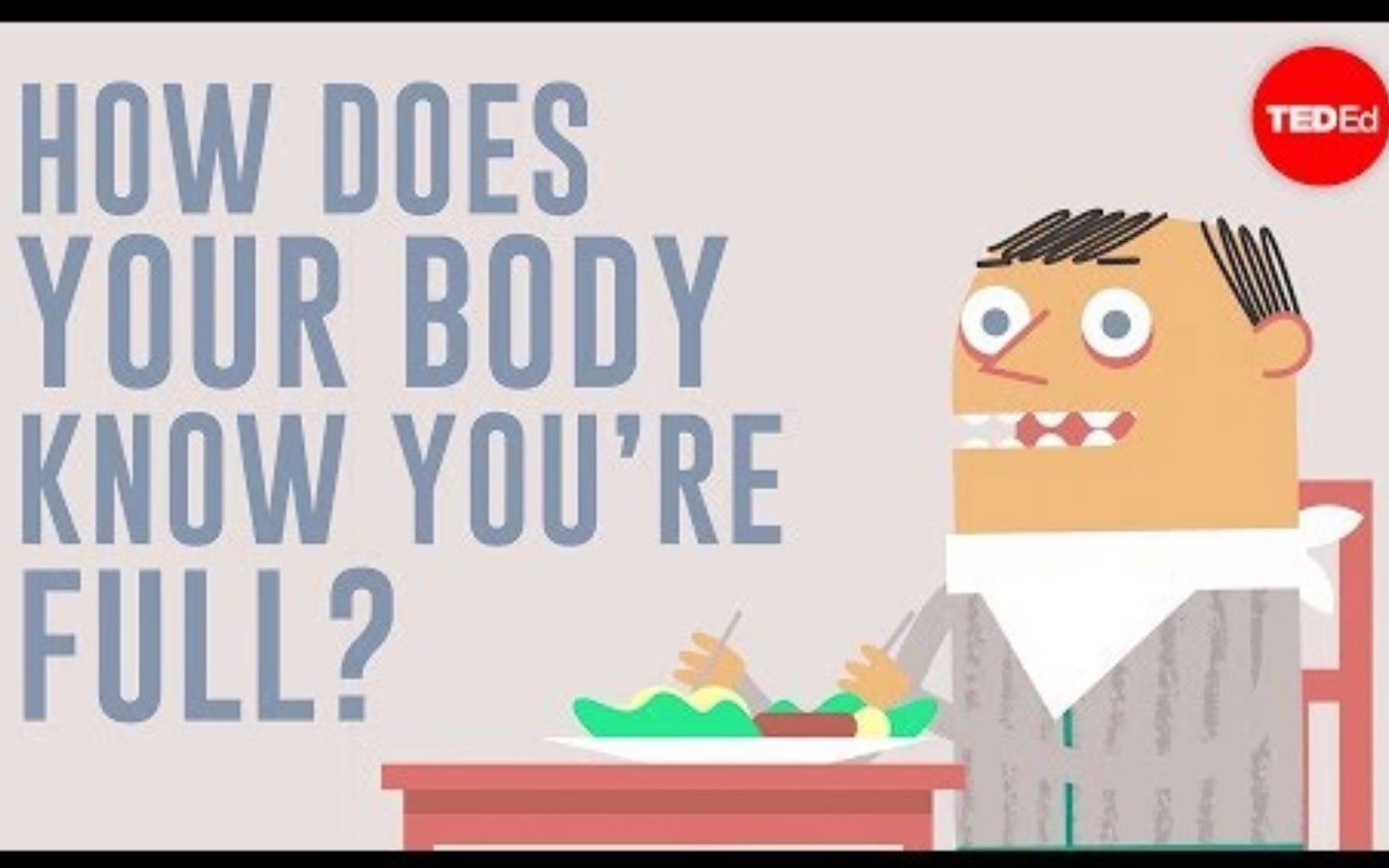 [图]【Ted-ED】你的身体如何知道自己吃饱了 How Does Your Body Know You're Full