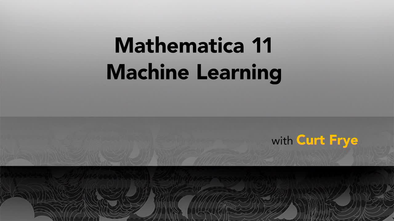 [图]Lynda Mathematica 11 Machine Learning数学软件Mathematica机器学习教程