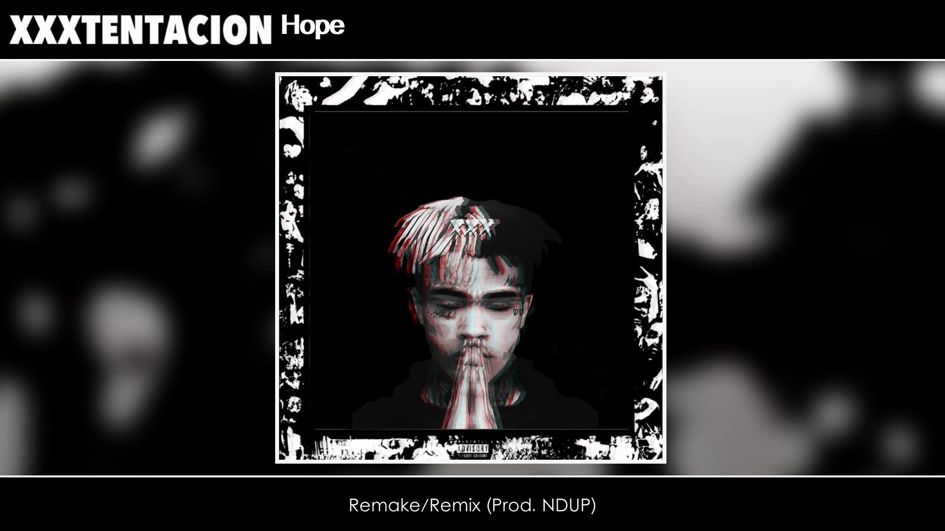 xxxtentacionhoperemakeremixprodndup