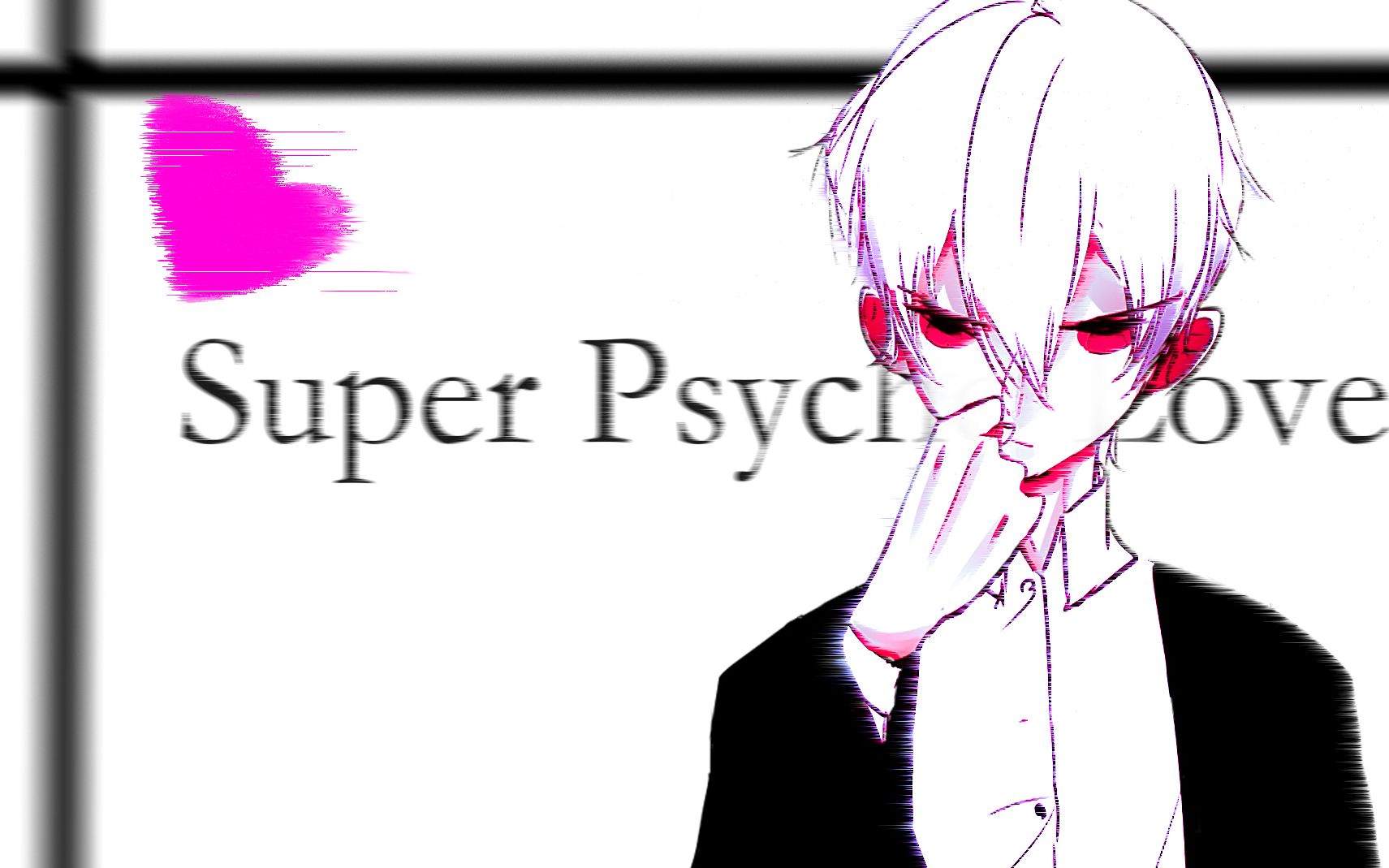 [图]Super Psycho Love【羽神手书】