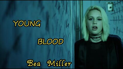 Young Blood Bea Miller