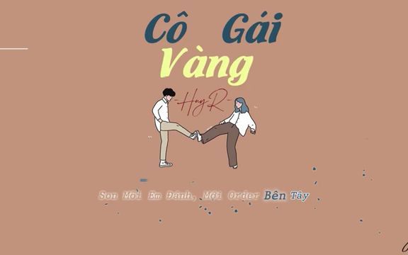 [图][Lyrics] Cô Gái Vàng - HuyR x Tùng Viu x Quang Đăng