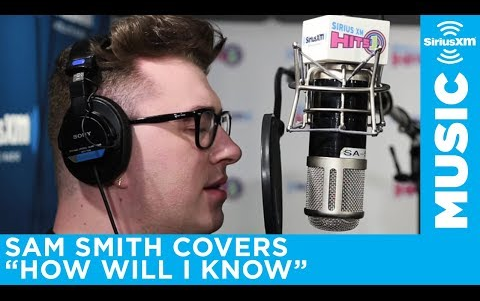 [图][翻唱]骚姆Sam Smith - How Will I Know [LIVE SiriusXM]