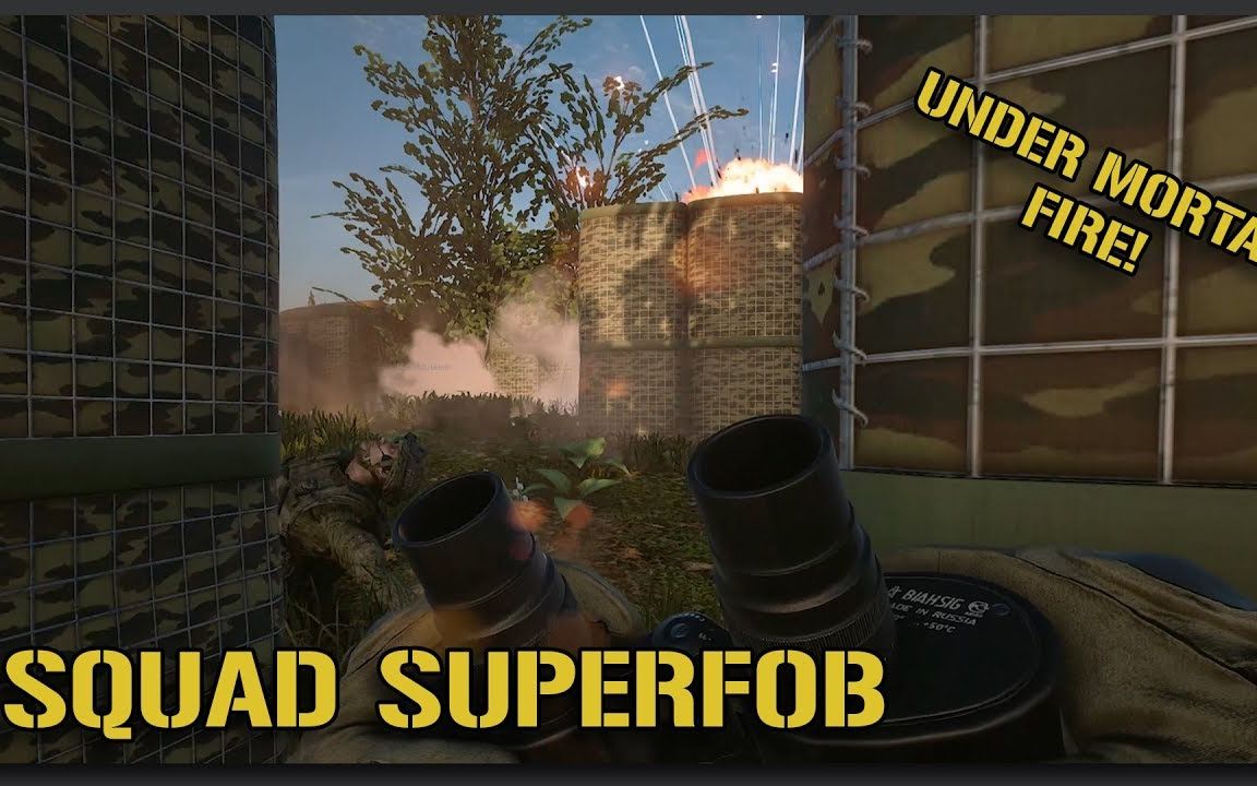 [图]【战术小队&Squad】SUPERFOB under MORTAR FIRE! 1080P60fps