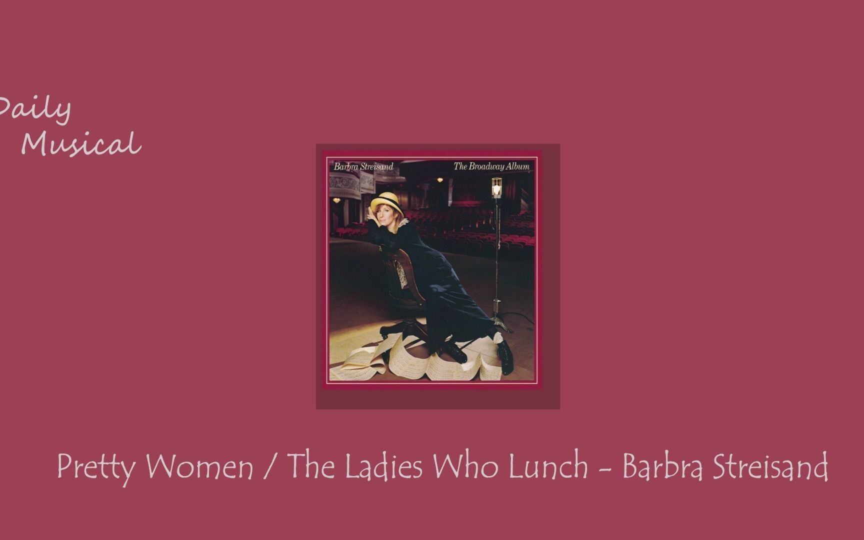 [图]音乐剧日推歌单 | Friday | Pretty Women/The Ladies Who Lunch - Barbra Streisand