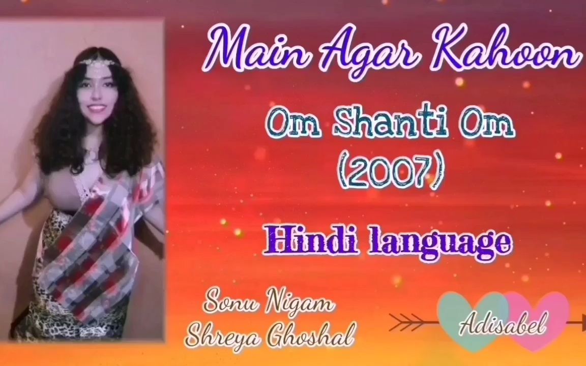 [图]Main Agar Kahoon 🌷 Om Shanti Om 🎶 Hindi language